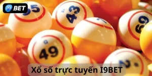 Xổ số trực tuyến I9BET tận hưởng những phút giây thăng hoa