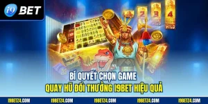 quay hũ đổi thưởng I9BET